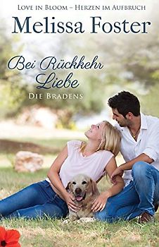 Bei Rückkehr Liebe: Ross Braden (Die Bradens in Trusty, CO, Band 4)