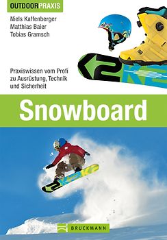 Snowboard. Praxiswissen vom Profi zu Ausrüstung, Technik und Sicherheit