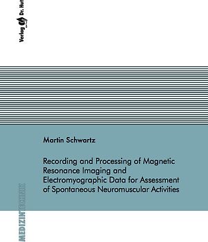 Recording and Processing of Magnetic Resonance Imaging and Electromyographic Data for Assessment of Spontaneous Neuromuscular Activities