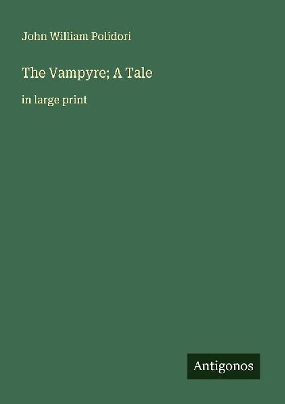 The Vampyre; A Tale