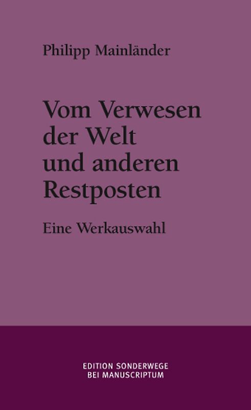 Vom Verwesen der Welt und anderen Restposten