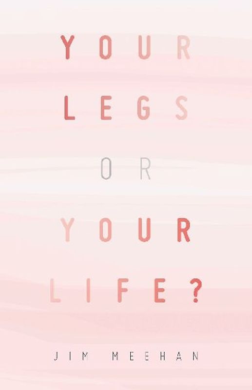 YOUR LEGS OR YOUR LIFE?