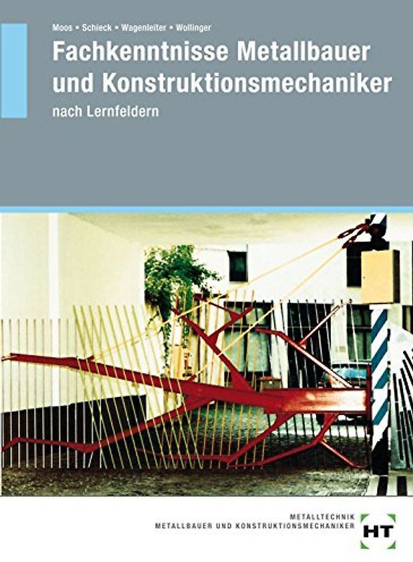 Fachkenntnisse Metallbauer und Konstruktionsmechaniker nach Lernfeldern