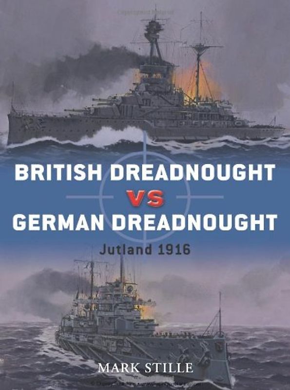 British Dreadnought vs German Dreadnought: Jutland 1916 (Duel) - Mark Stille