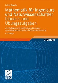 Mathematik für Ingenieure und Naturwissenschaftler - Klausur- und Übungsaufgaben