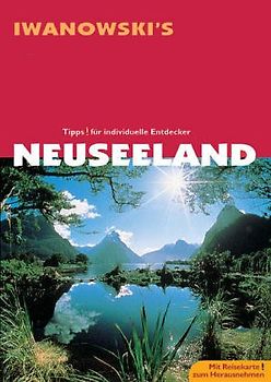 Reisehandbuch Neuseeland. Fjorde, Kiwis und Maoris