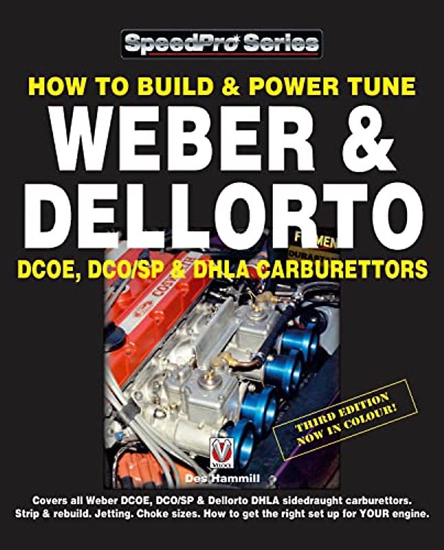 How to Build & Power Tune Weber & Dellorto Dcoe, Dco/Sp & Dhla Carburettors 3rd Edition