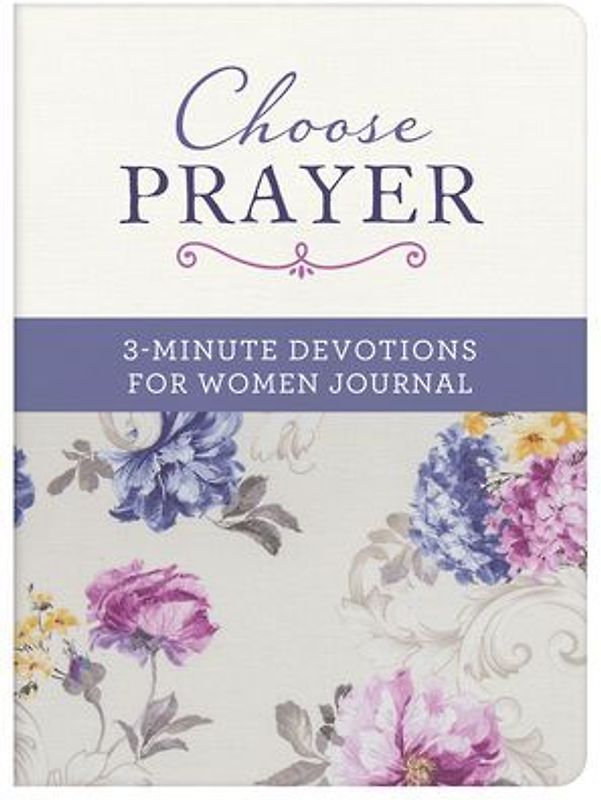 Choose Prayer: 3-Minute Devotions for Women Journal