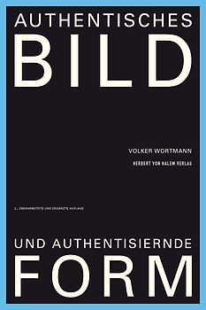 Authentisches Bild und authentisierende Form