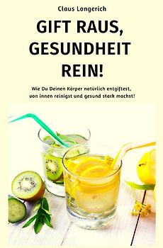 Gift raus, Gesundheit rein!