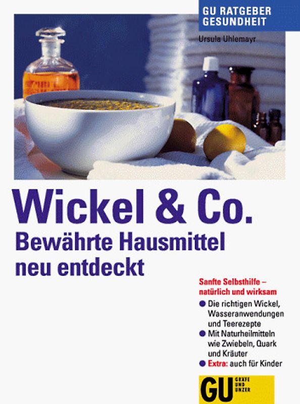 Wickel & Co. Bewährte Hausmittel neu entdeckt. Sanfte Selbsthilfe - natürlich und wirksam. Wickel, Wasseranwendungen und Tees für viele Beschwerden. Mit Naturheilmitteln wie Zwiebeln, Quark, Kräuter. Auch für Kinder