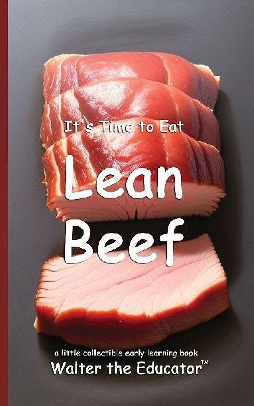 It's Time to Eat Lean Beef