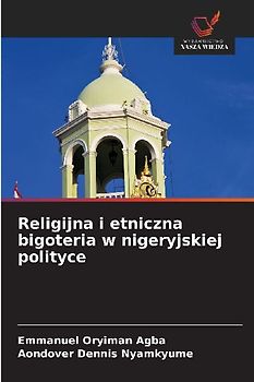 Religijna i etniczna bigoteria w nigeryjskiej polityce