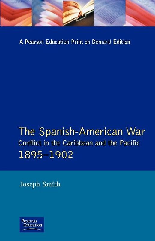 The Spanish-American War 1895-1902