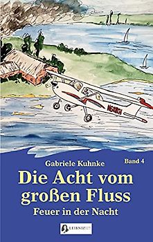 Die Acht vom großen Fluss, Bd. 4: Feuer in der Nacht