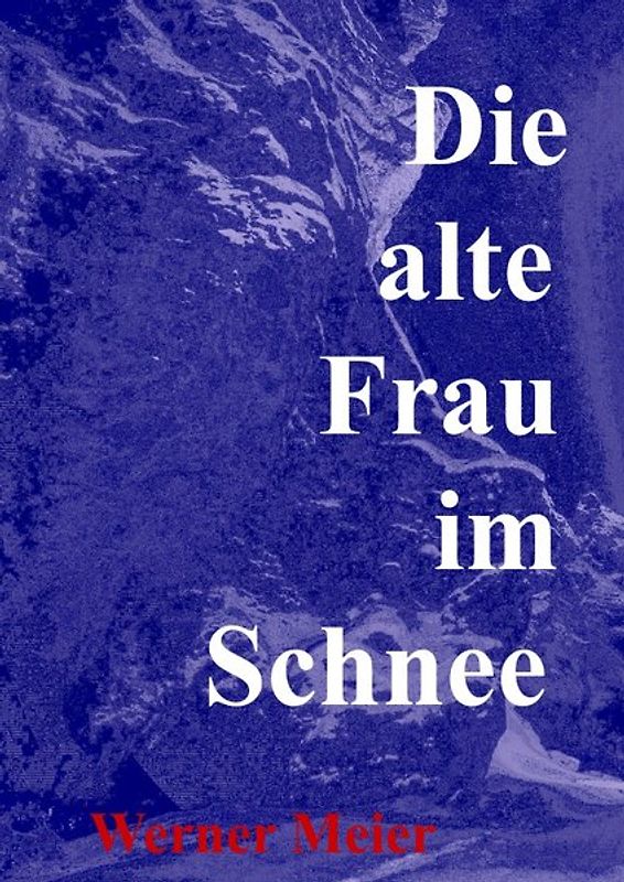Die alte Frau im Schnee