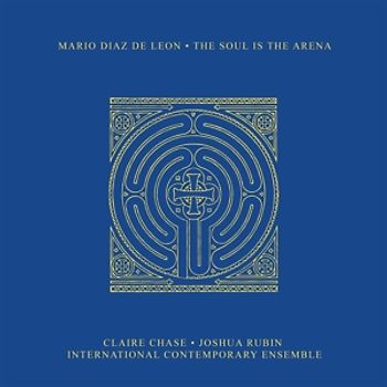Diaz de Leon,Mario - The Soul Is the Arena