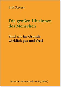 Die großen Illusionen des Menschen