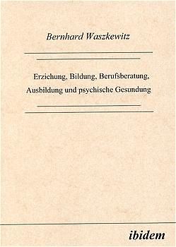 Erziehung, Bildung, Berufsberatung, Ausbildung und psychische Gesundung