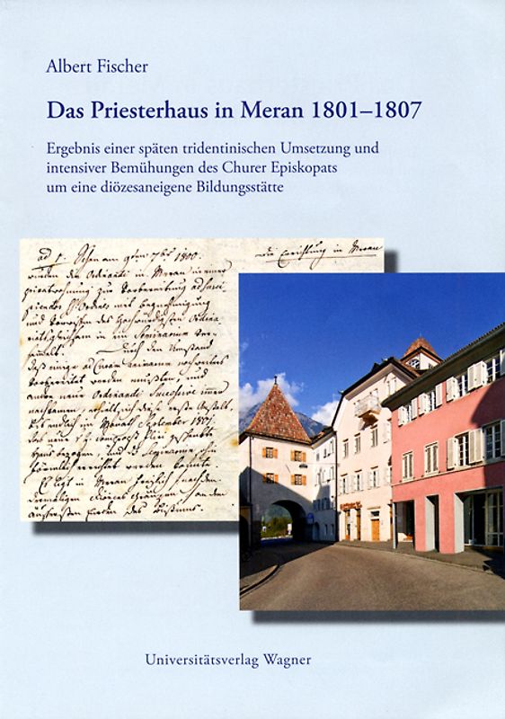 Das Priesterhaus in Meran 1801-1807