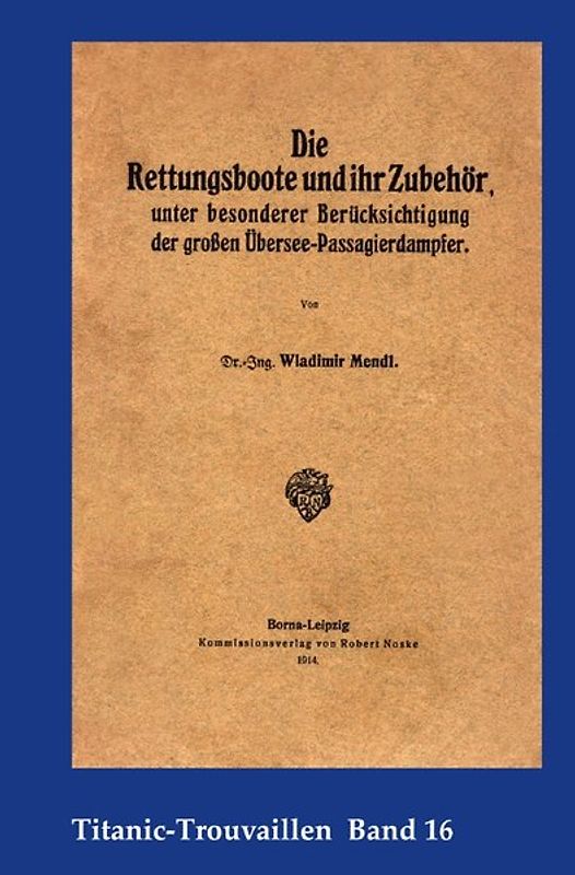 Titanic-Trouvaillen / Die Rettungsboote und ihr Zubehör, unter besonderer Berücksichtigung der großen Übersee-Passagierdampfer