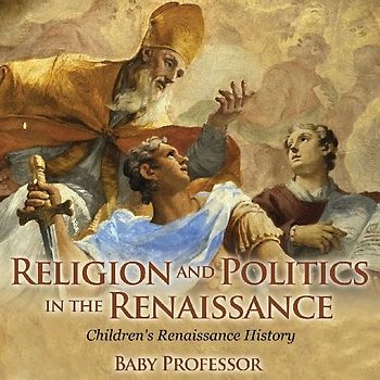 Religion and Politics in the Renaissance | Children's Renaissance History
