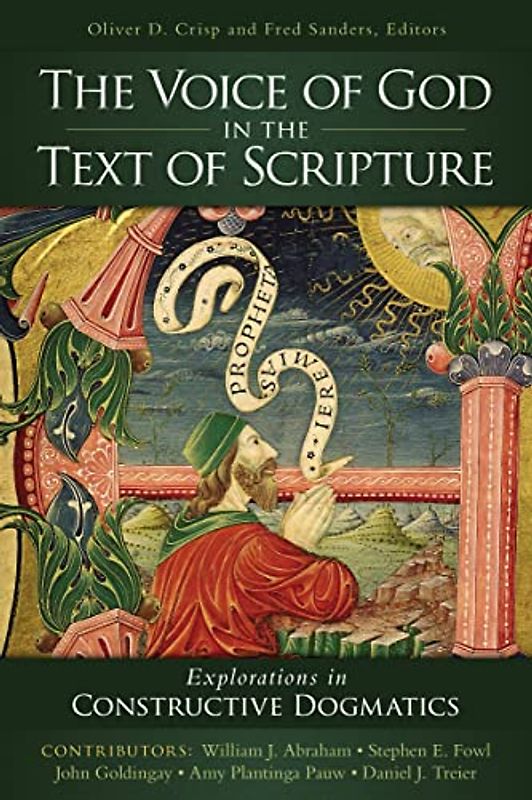 The Voice of God in the Text of Scripture: Explorations in Constructive Dogmatics (Los Angeles Theology Conference Series, Band 4)