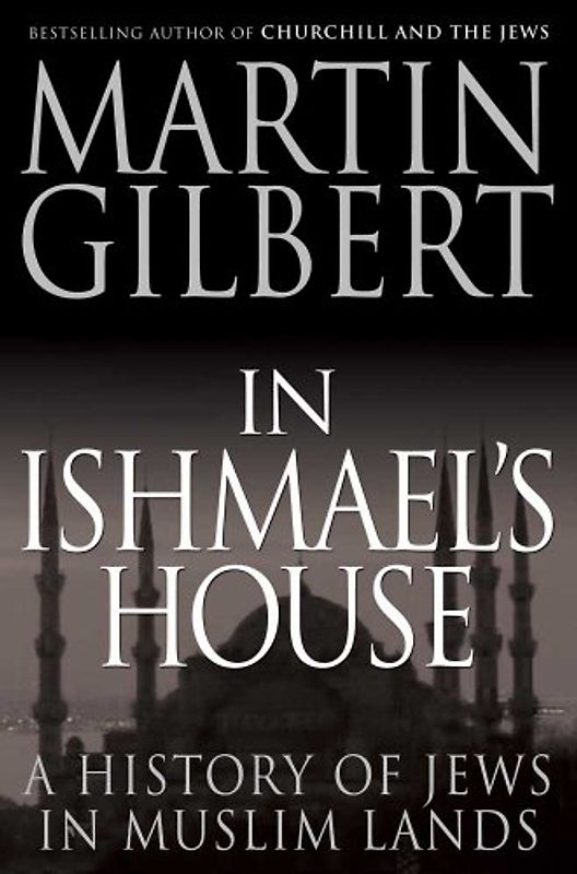 In Ishmael's House - A History of Jews in Muslim Land: A History of Jews in Muslim Lands