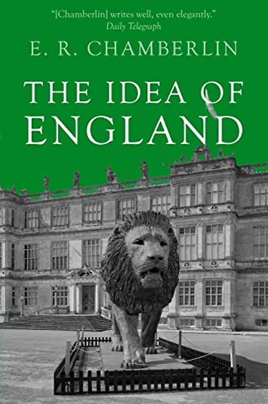 The Idea of England (The Legacy of History)