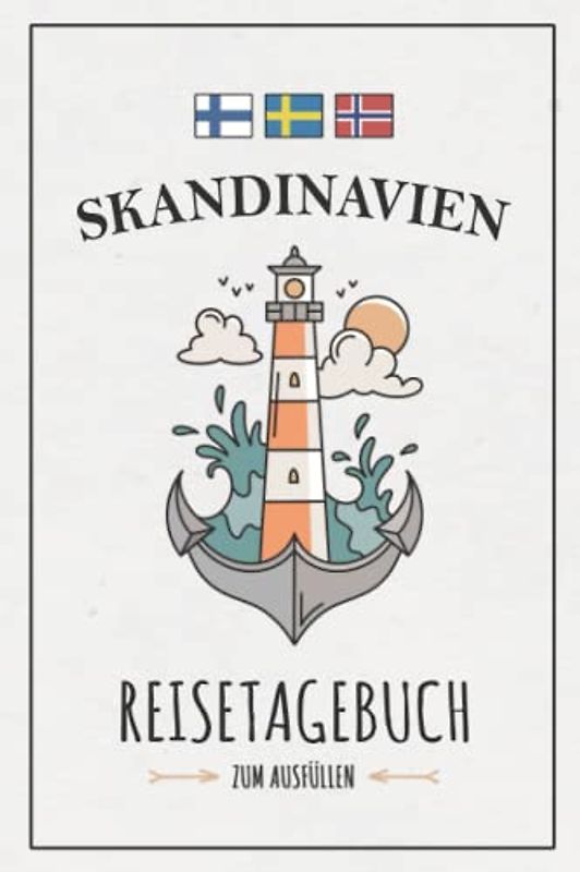 Skandinavien Reisetagebuch: Reisebuch zum Ausfüllen / Roadtrip Skandinavien Rundreise, Wohnmobil, Camping, Motorradtour / Finnland - Schweden - Norwegen Reise Tagebuch Geschenk / Urlaub Souvenir
