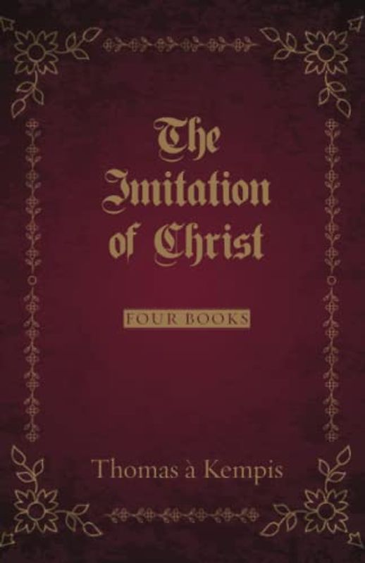 The Imitation of Christ: Four Books