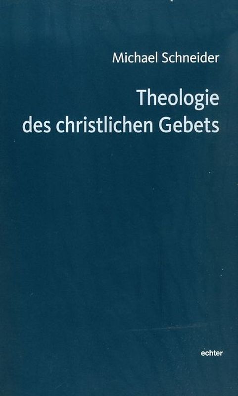 Theologie des christlichen Gebets