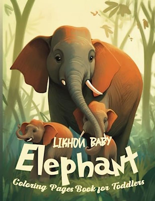 Likhon Baby Elephant Coloring Pages Book for Toddlers