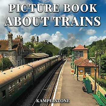 Trains Picture Book: 100 Beautiful Images of Locomotives- Perfect Housewarming Gift or Coffee Table Decor