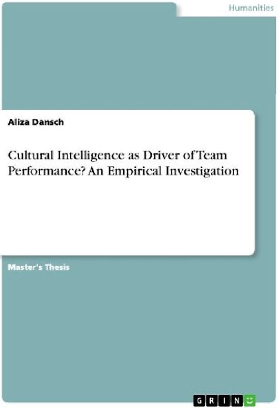 Cultural Intelligence as Driver of Team Performance? An Empirical Investigation
