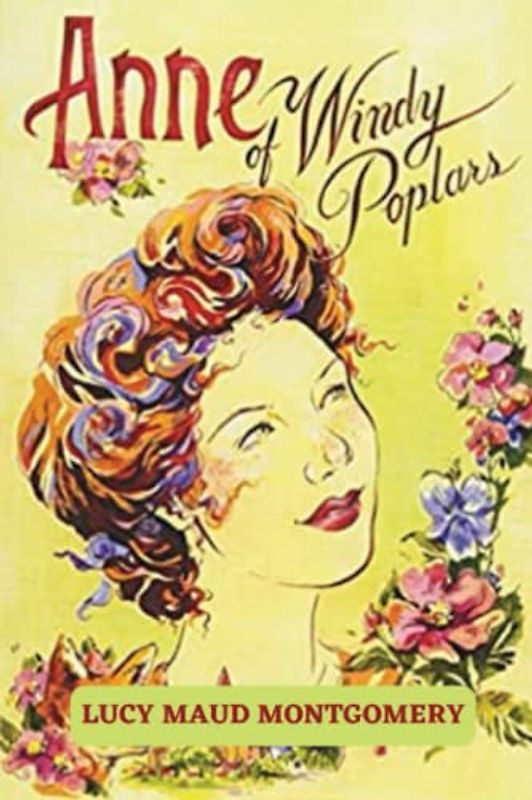 Anne of Windy Poplars (Annotated)