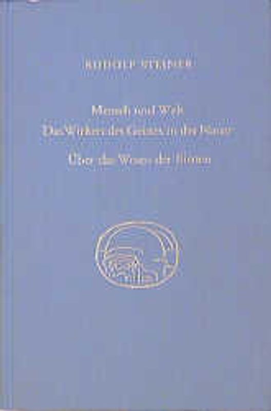 Mensch und Welt. Das Wirken des Geistes in der Natur - über das Wesen der Bienen