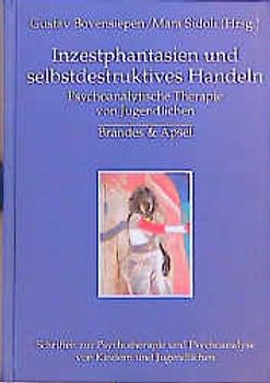 Inzestphantasien und selbstdestruktives Handeln