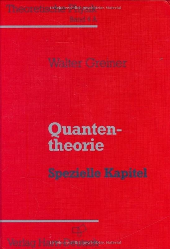 Theoretische Physik. Ein Lehr- und Übungstext für Anfangssemester... / Quantentheorie - Spezielle Kapitel