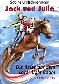 Jack und Julia. Die Reise auf dem Laser Light Beam