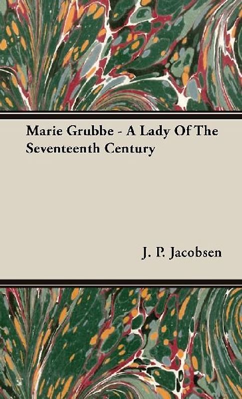 Marie Grubbe - A Lady Of The Seventeenth Century