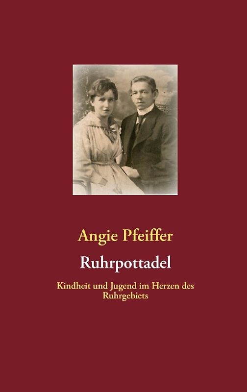 Ruhrpottadel. Kindheit und Jugend im Herzen des Ruhrgebiets