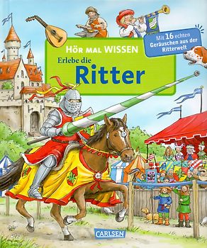 Hör mal (Soundbuch): Wissen: Erlebe die Ritter