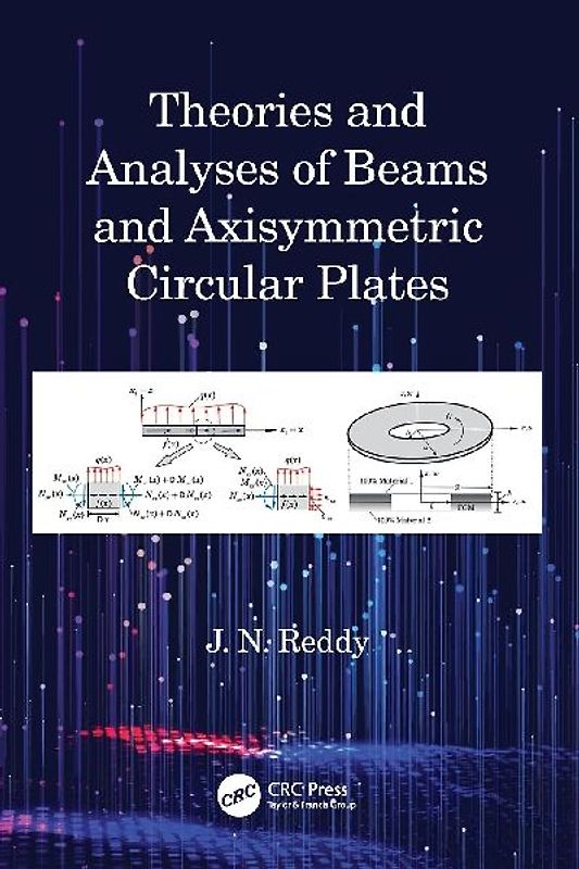 Theories and Analyses of Beams and Axisymmetric Circular Plates