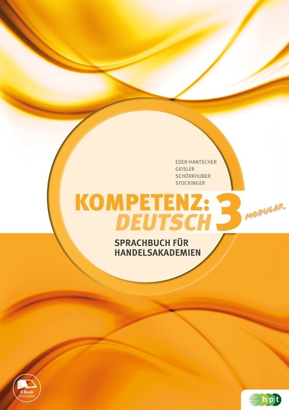 KOMPETENZ:DEUTSCH – modular. Sprachbuch für Handelsakademien. Band 3