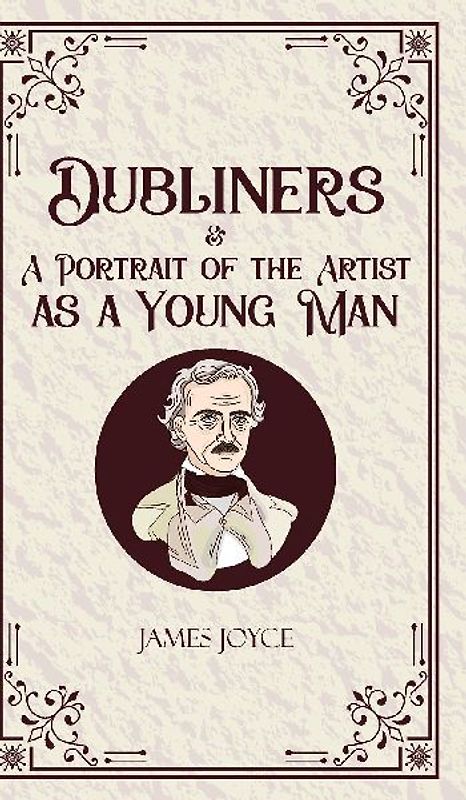 Dubliners & A Portrait of the Artist as a Young Man
