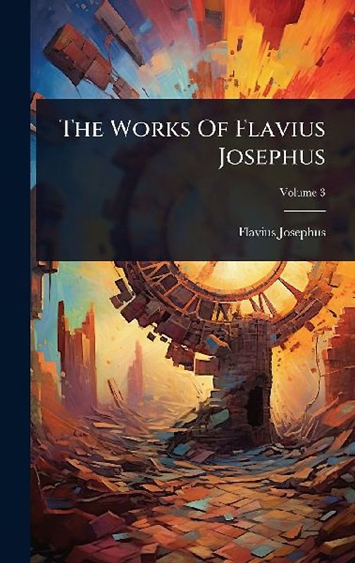 The Works Of Flavius Josephus