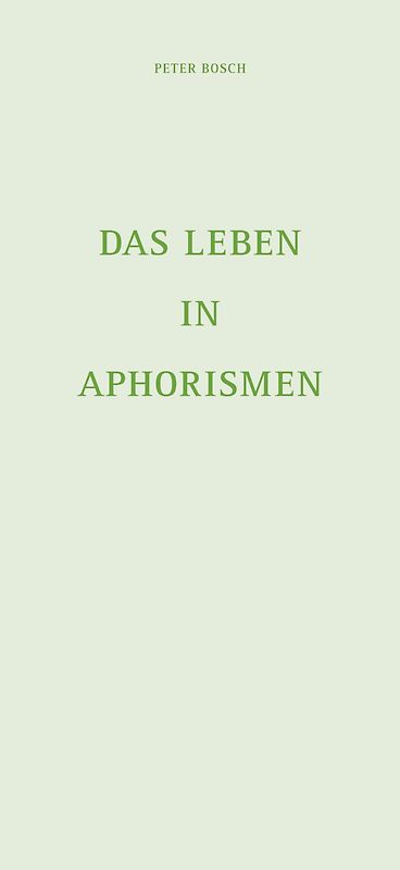 Das Leben in Aphorismen
