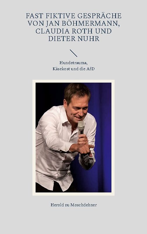 Fast fiktive Gespräche von Jan Böhmermann, Claudia Roth und Dieter Nuhr