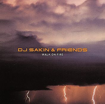 DJ Sakin & Friends - Walk on Fire